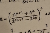 x=( (4^(n+1)+4^n)/2^(2n+1)-2^(2n) )^2
A=frac 1frac 
6