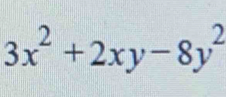 3x^2+2xy-8y^2