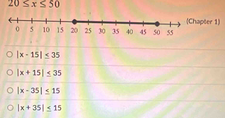 20≤ x≤ 50
ter 1)
|x-15|≤ 35
|x+15|≤ 35
|x-35|≤ 15
|x+35|≤ 15