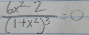 frac 6x^2-2(1+x^2)^3=0