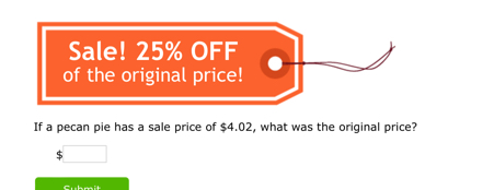 If a pecan pie has a sale price of $4.02, what was the original price?