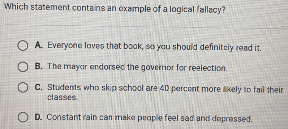 Solved: Which statement contains an example of a logical fallacy? A ...