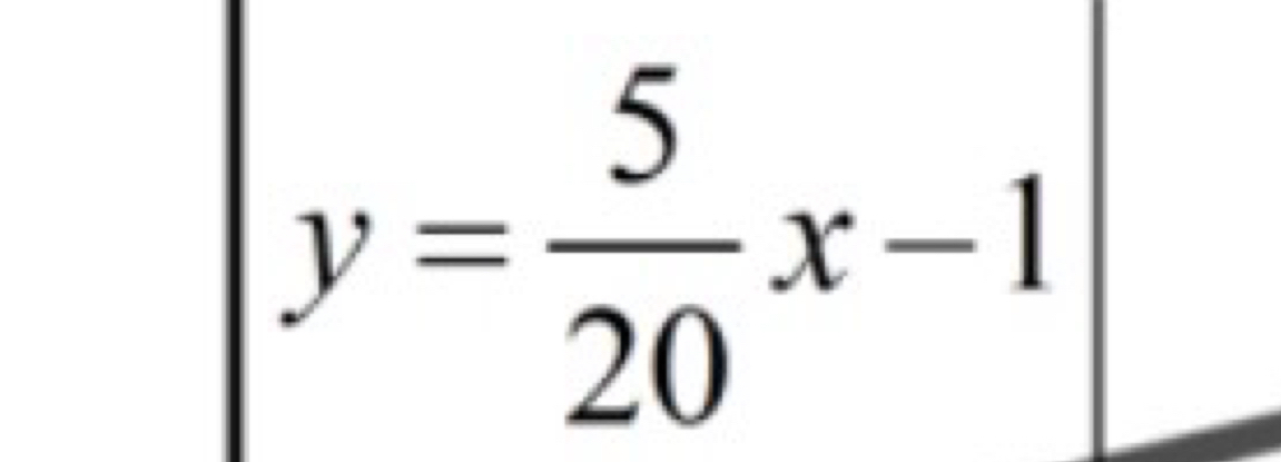 y= 5/20 x-1