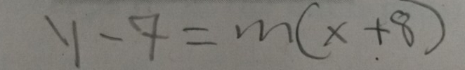 y-7=m(x+8)