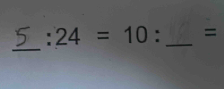 24=10 : _=