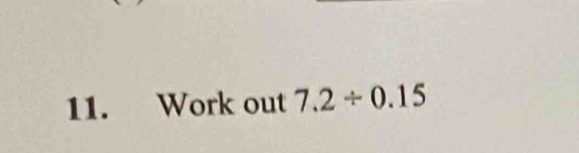 Work out 7.2/ 0.15