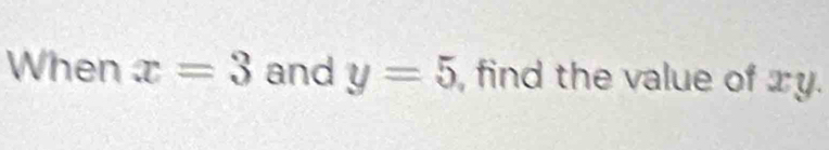 When x=3 and y=5 , find the value of . X_1 y