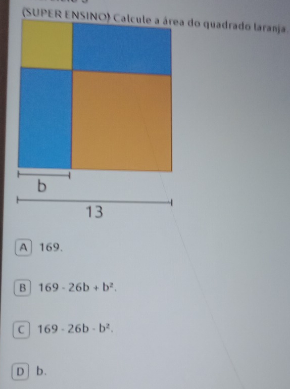 A 169.
B 169-26b+b^2.
C 169-26b-b^2.
D] b.