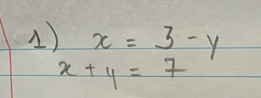 x=3-y
x+y=7