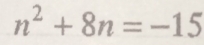 n^2+8n=-15