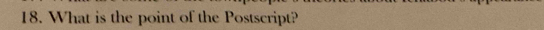 What is the point of the Postscript?