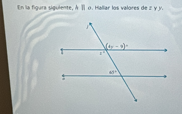 En la figura siguiente, hparallel o. Hallar los valores de z y y.