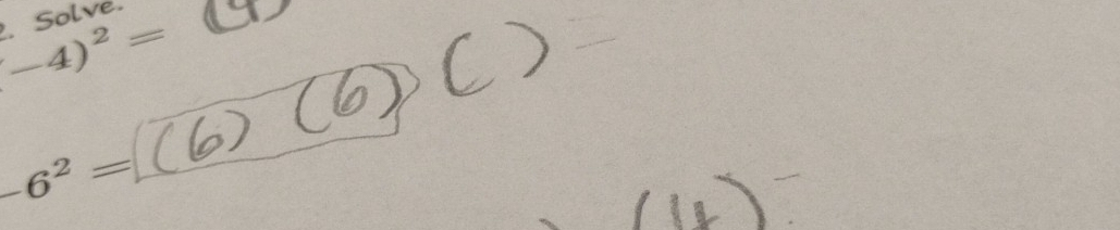 Solve.
-4)^2=
6^2=
□