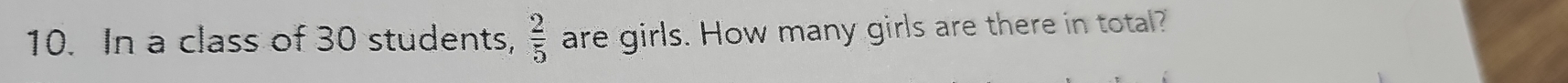 In a class of 30 students,  2/5  are girls. How many girls are there in total?