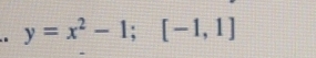 y=x^2-1; [-1,1]