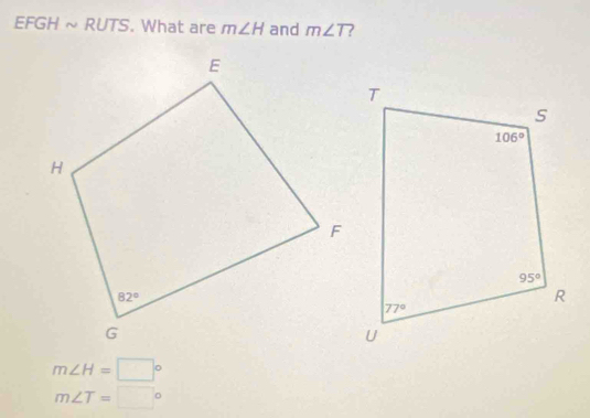 EFGHsim RUTS. What are m∠ H and m∠ T
m∠ H=□°
m∠ T=□°