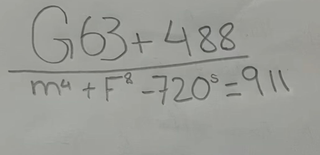  (G63+488)/m^4+F^8-720^0 =911