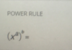 POWER RULE
(x^a)^b=