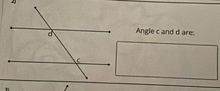 Angle c and d are: