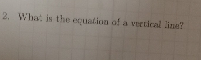 What is the equation of a vertical line?