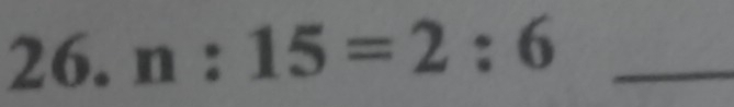 n:15=2:6 _