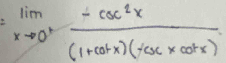 lim _xto 0^2frac - csc^2x/(1+cot x)(tan xcot x) 