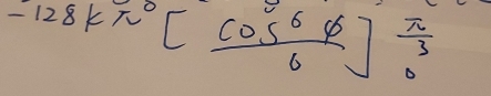 -128kπ^0[ cos^6varphi /6 ]_0^((frac π)3)