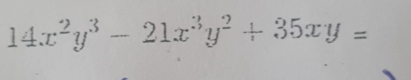 14x^2y^3-21x^3y^2+35xy=