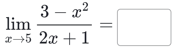 limlimits _xto 5 (3-x^2)/2x+1 =□