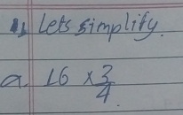 MLets simplity. 
a 16*  3/4 