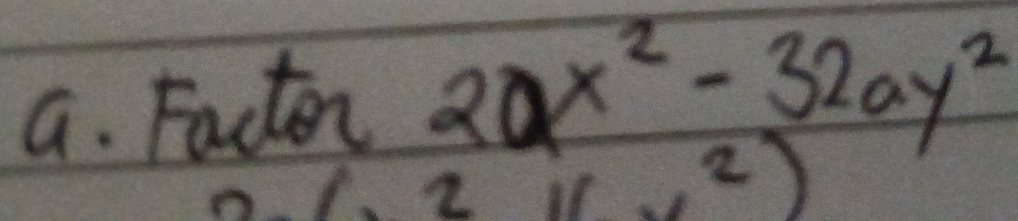 Factor 2ax^2-32ay^2
x^