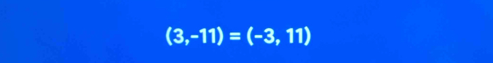 (3,-11)=(-3,11)