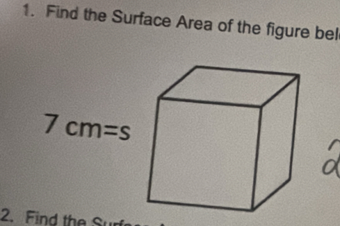 Find the Surface Area of the figure bel
2. Find the Su