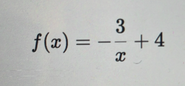 f(x)=- 3/x +4