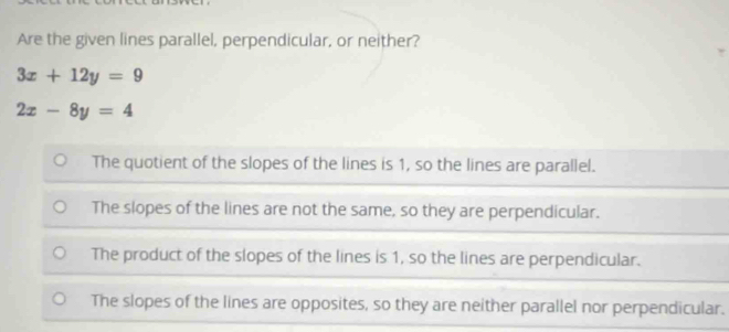 Solved: Are the given lines parallel, perpendicular, or neither? 3x+12y ...
