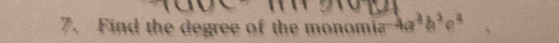 Find the degree of the monomia 4a^2b^5e^2