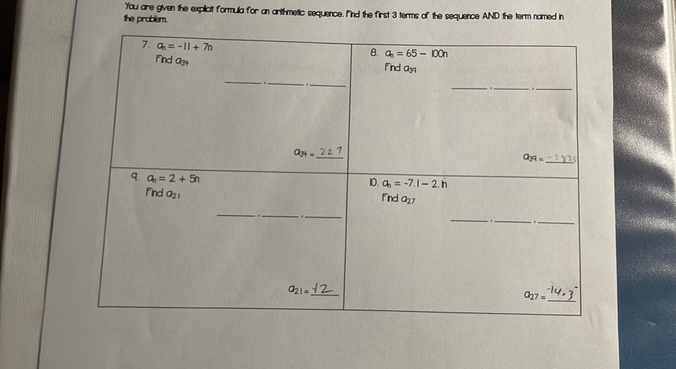 You are given the explicit formula for an arithmetic sequence. Fnd the first 3 terms of the sequence AND the term named in
the problem.