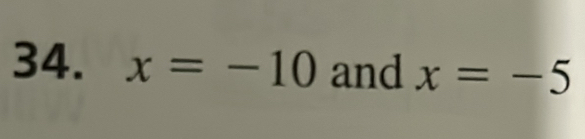 x=-10 and x=-5