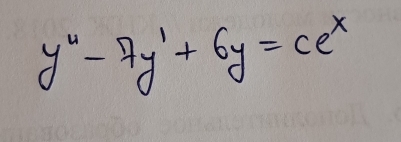 y^4-7y'+6y=ce^x