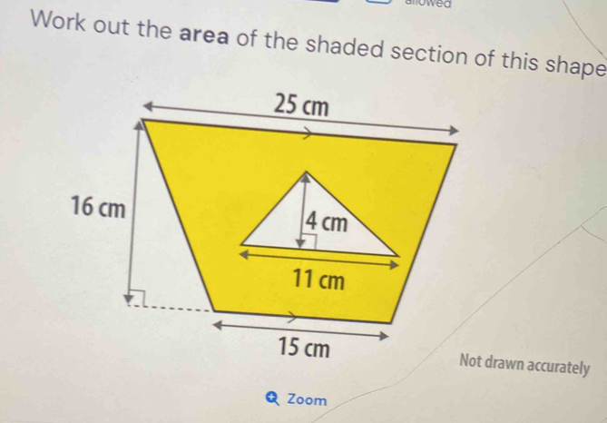 wea 
Work out the area of the shaded section of this shape 
drawn accurately 
Zoom