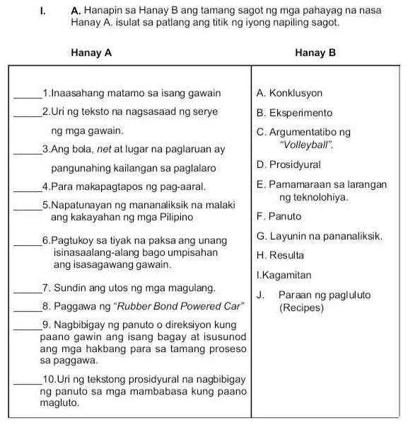 Hanapin sa Hanay B ang tamang sagot ng mga pahayag na nasa 
Hanay A. isulat sa patlang ang titik ng iyong napiling sagot.