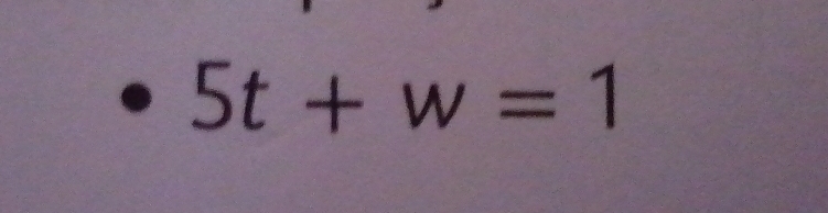 5t+w=1