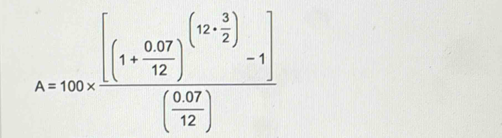 A* 150* frac [(+0.322 12)^(12*  3/2 )-1]( (0.07)/12 )