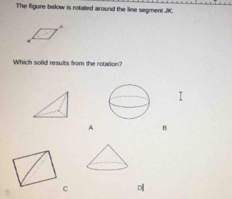 Solved: The figure below is rotated around the line segment JK. Which ...