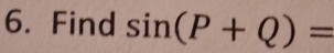 Find sin (P+Q)=