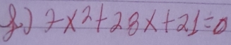 2x^2+28x+21=0