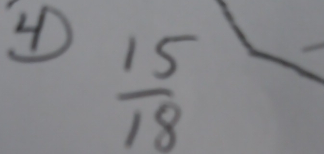 ④  15/18 
 1/a -frac -1= (-1)/2 