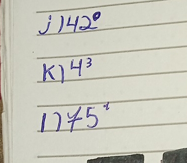 overset .i) 42°
K) 4^3
1) 75^2