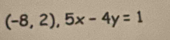 (-8,2),5x-4y=1