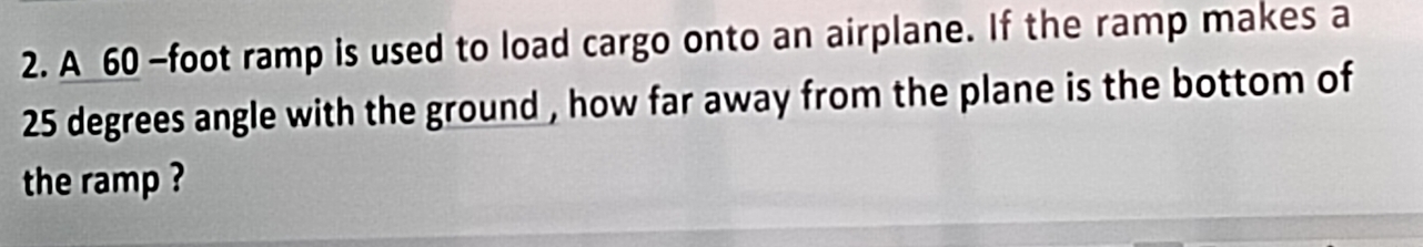 Solved: A 60 -foot ramp is used to load cargo onto an airplane. If the ...